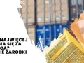 Ile można zarobić za granicą? Zaskakujące stawki w 2023 roku
